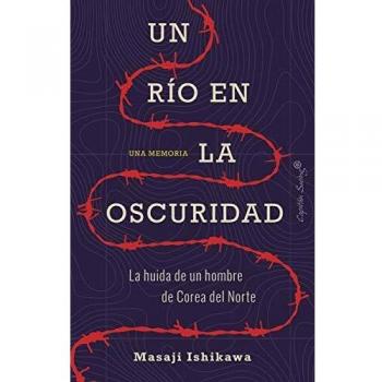 Un río en la oscuridad: La huída de un hombre de Corea del Norte