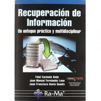 Recuperación de información. Un enfoque práctico y multidisciplinar