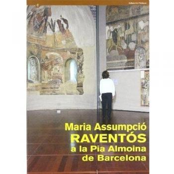 Maria Assumpció Raventós a la Pia Almoina de Barcelona. Exposició. Barcelona. Del 19 de març al 30 d'abril de 2002