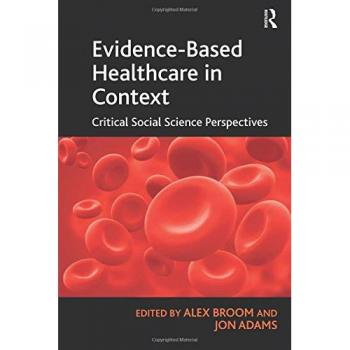 Evidence-Based Healthcare in Context: Critical Social Science Perspectives