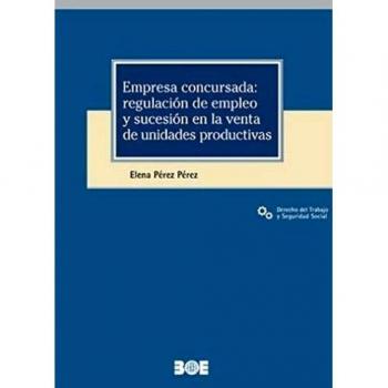 EMPRESA CONCURSADA: REGULACION DE EMPLEO Y SUCESION EN LA VENTA D