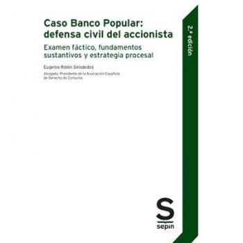 Caso Banco Popular: defensa civil del accionista: Examen fáctico, fundamentos sustantivos y estrategia procesal