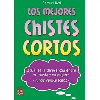Mejores chistes cortos, los: Una gran selección de los más pequeños y divertidos chistes: descubre los mejores chistes cortos de la historia del humor
