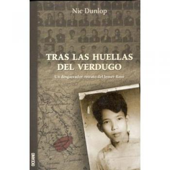TRAS LAS HUELLAS DEL VERDUGO: Viaje al corazón de Camboya