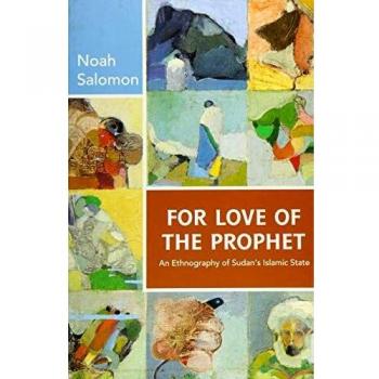 For Love of the Prophet: An Ethnography of Sudan's Islamic State