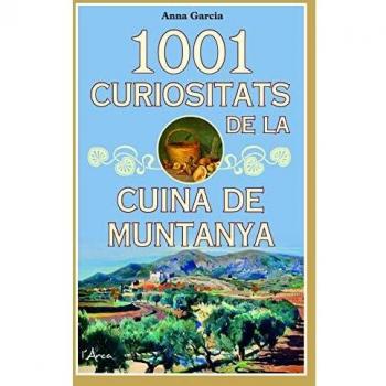 1001 Curiositats De La Cuina De Muntanya