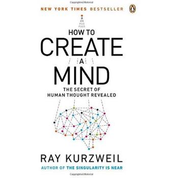 How to Create a Mind: The Secret of Human Thought Revealed