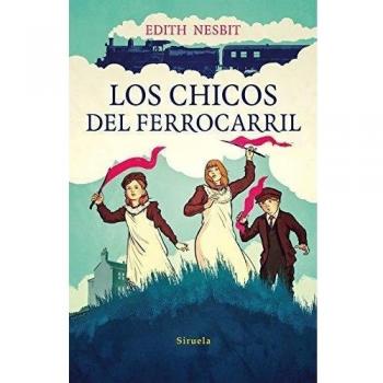 Los chicos del ferrocarril: 253 - Edith Nesbit