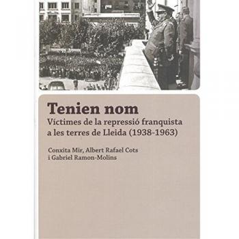 Tenien nom. Víctimes de la repressió franquista a les terres de Lleida