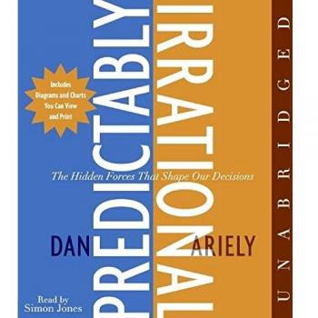 Predictably Irrational: The Hidden Forces That Shape Our Decisions