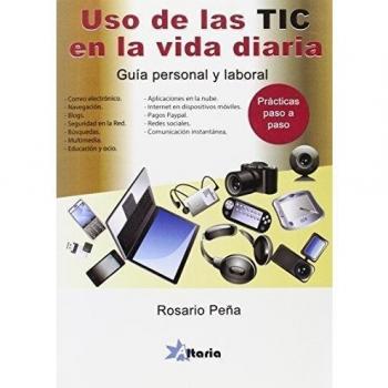 Uso de las TIC en la vida diaria: guía personal y profesional