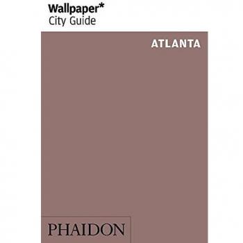Guía de Paredes Atlanta - Guías de Ciudades Wallpaper* por Debbie Michaud