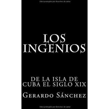 Los Ingenios: de la isla de Cuba el siglo XIX