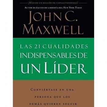 The 21 Essential Qualities of a Leader by John C. Maxwell