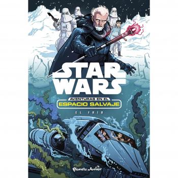 Star Wars. Aventuras en el espacio salvaje. El frío: Narrativa 6 - Star Wars