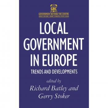 Local Government in Europe: Trends And Developments