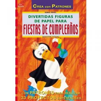 Serie Papel nº 9. DIVERTIDAS FIGURAS DE PAPEL PARA FIESTAS DE CUMPLEAÑOS