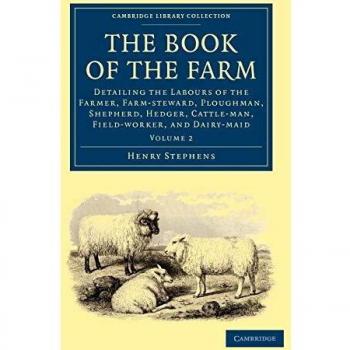 Conjunto de 3 Volúmenes: El Libro de la Granja - Detalles sobre las Labores del Agricultor, Administrador de Granja, Arador, Pastor, Podador y Ganadero - Historia Británica e Irland