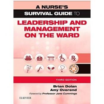 A Nurse's Survival Guide to Leadership and Management on the Ward, 3e