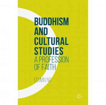 Buddhism and Cultural Studies: A Profession of Faith