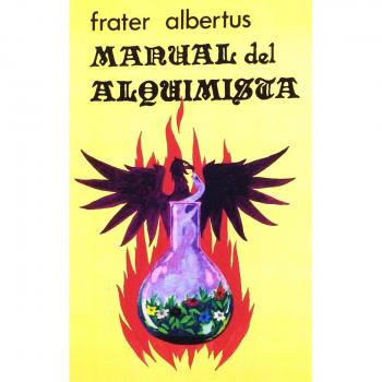 Manual del Alquimista: Práctica de laboratorio alquímico - Albertus, Frater