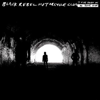 Black Rebel Motorcycle Club - Take Them On, On Your Own Double Vinyl Edition