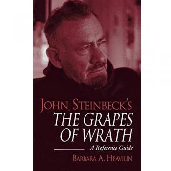 The Grapes of Wrath: Comprehensive Reference Guide to John Steinbeck's Classic