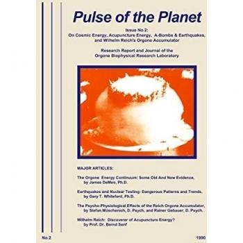 Pulse of the Planet No. 2: Cosmic Energy Insights and Orgone Accumulator Analysis by James Demeo