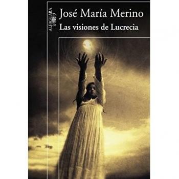 Las visiones de Lucrecia - Jose Maria Merino
