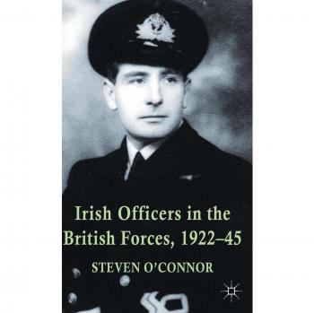 Irish Officers in the British Forces, 1922-45