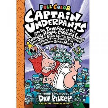 Capt Underpants & the Invasion of the Incredibly Naughty Cafeteria Ladies Colour Edition: 3