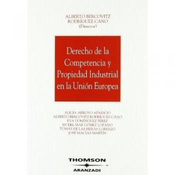 Derecho de la competencia y propiedad industrial en la Unión Europea