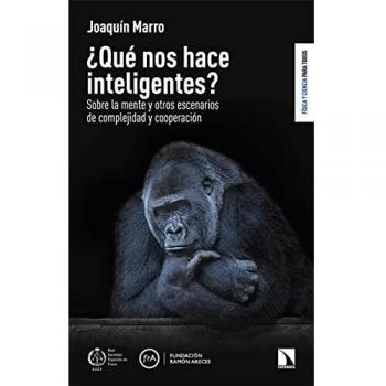 ¿Qué nos hace inteligentes?: Sobre la mente y otros escenarios de complejidad y cooperación