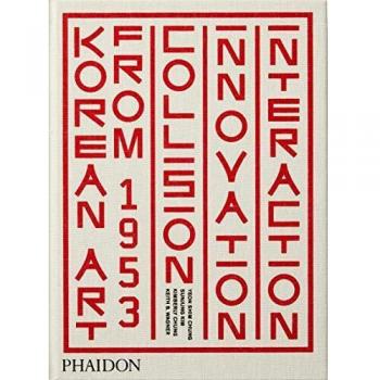 Korean Art from 1953: Collision, Innovation, Interaction: Collision, Innovation and Interaction