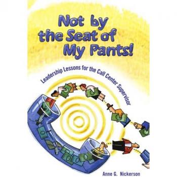 Leadership Lessons for Call Center Supervisors: Not by the Seat of My Pants!