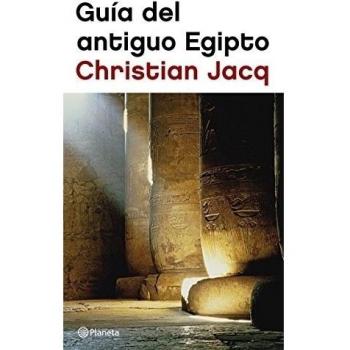Guía del Antiguo Egipto - Jacq Christian