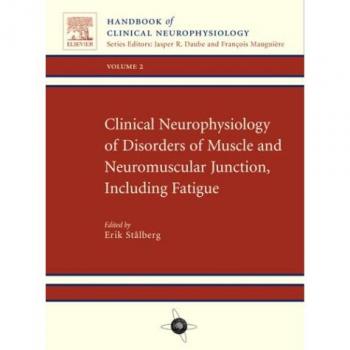 Clinical Neurophysiology of Disorders of Muscle: Handbook of Clinical Neurophysiology, Volume 2, 1e
