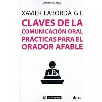 Claves De La Comunicación oral: Prácticas para el orador afable: 647