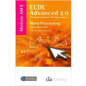 ECDL Advanced Syllabus 2.0 Module AM3 Word Processing Using Word 2007