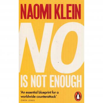 No Is Not Enough: Defeating the New Shock Politics