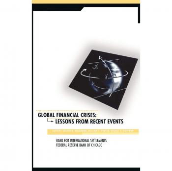 Global Financial Crises: Insights and Lessons from Recent Events