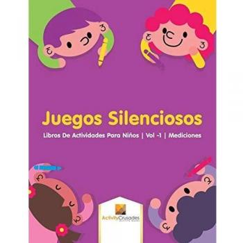 Juegos Silenciosos: Libros de Actividades Interactivas para Niños - Volumen 1 con Enfoque en Mediciones