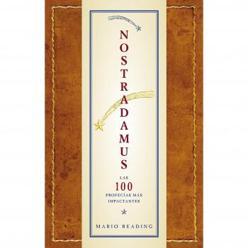Nostradamus: Las 100 profecías más impactantes - Mario Reading