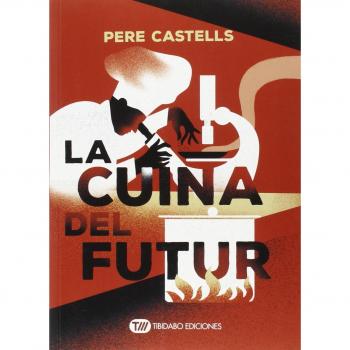 La cuina del futur: Cuina, ciència i salut