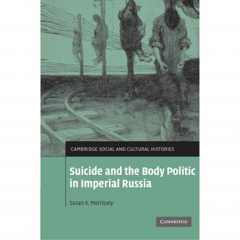 Morrissey, Susan K.: Suicidio y el Cuerpo Político en la Rusia Imperial - Edición en Rústica