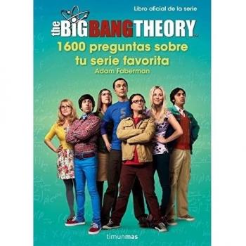 The Big Bang Theory. 1.600 preguntas sobre tu serie favorita - Adam Faberman