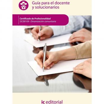 Dinamización comunitaria. sscb0109 guía para el docente y solucionarios