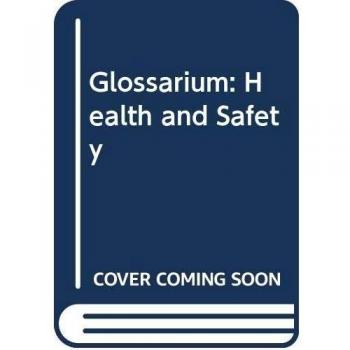 Glossarium: Health and Safety