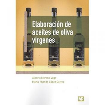 Elaboración de aceites de oliva vírgenes - Lopez Galvez Maria Yolanda;moreno Vega Alberto