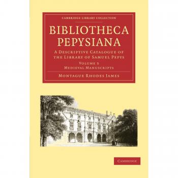 Conjunto de 4 Volúmenes en Tapa Blanda de la Bibliotheca Pepysiana: Catálogo Descriptivo de la Biblioteca de Samuel Pepys, Volumen 3 (Colección de Bibliotecas de Cambridge)
